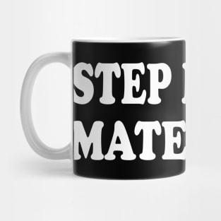 step daddy material Mug